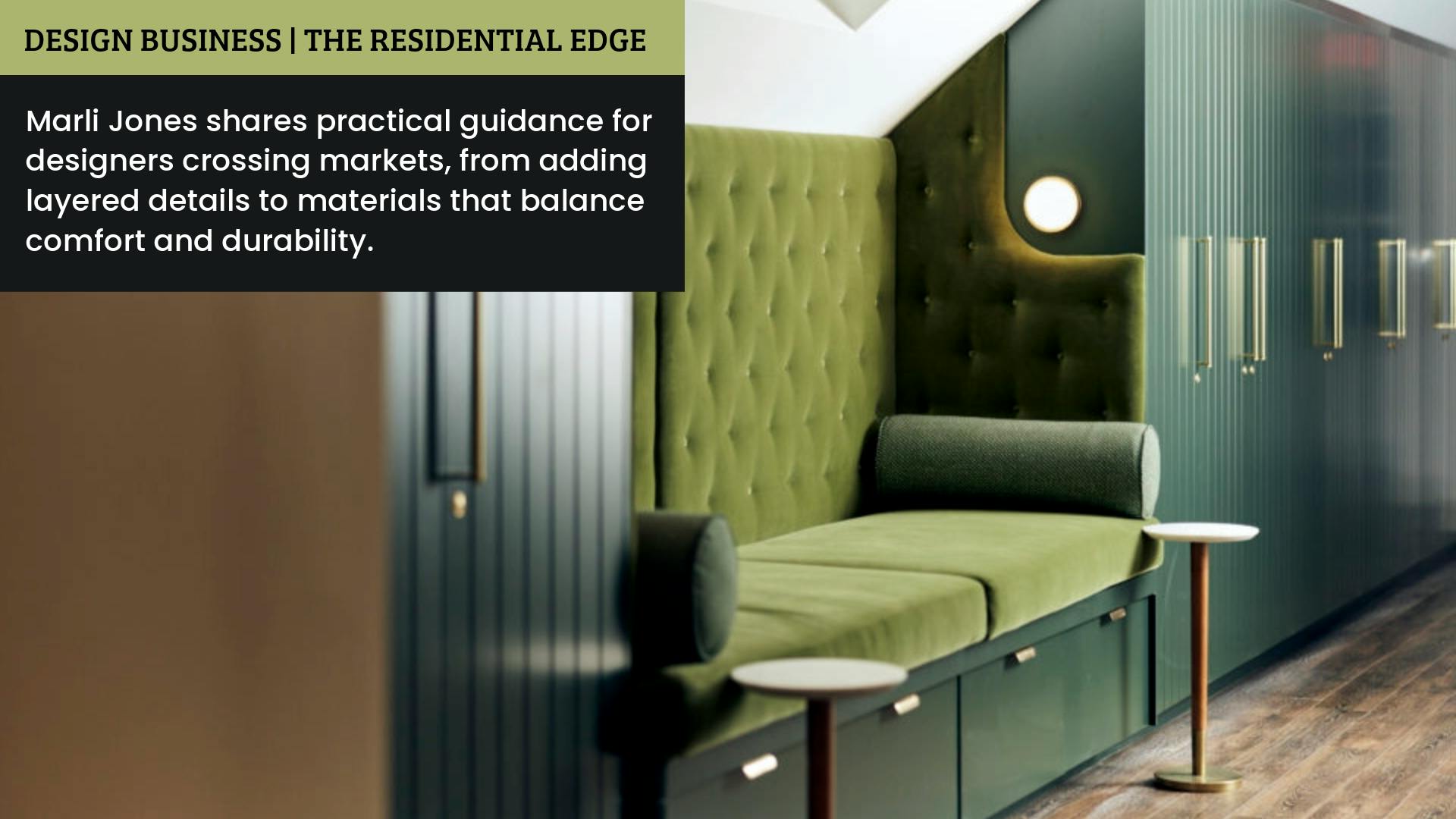 Emerald green cabinetry surrounds a brighter, peridot-hued velvet upholstered bench seat
