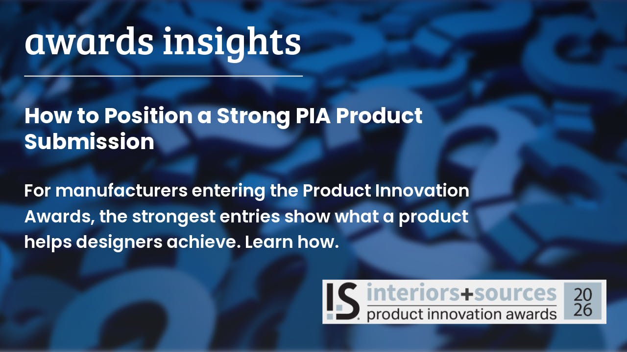 Manufacturers can learn how best to position their product entries in the interiors+sources Product Innovation Awards