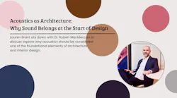 Dr. Robert MacMeccan joins the Product Talk podcast to discuss why acoustics should be considered one of the foundational elements of architecture and interior design. His photo is included in the preview image along with the title.